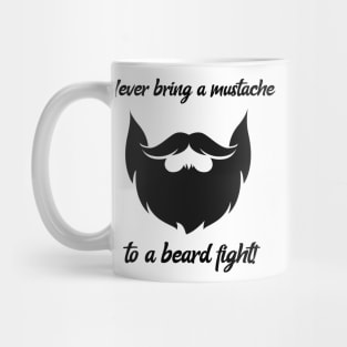 Never bring a mustache to a beard fight! Mug